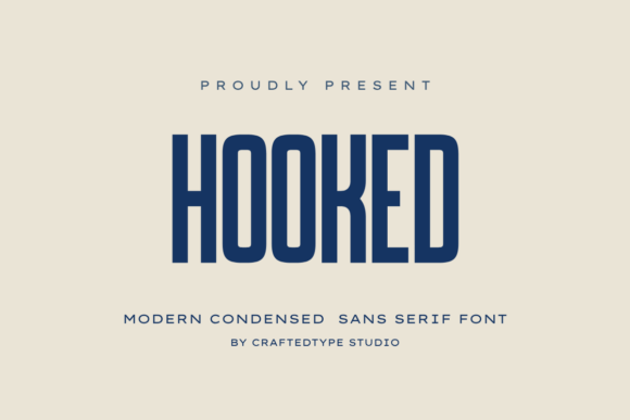 Hooked: The Condensed Sans Serif for Modern Impact