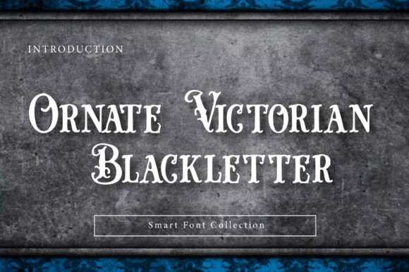 Ornate Victorian Blackletter: A Timeless Typeface for Bold Statements